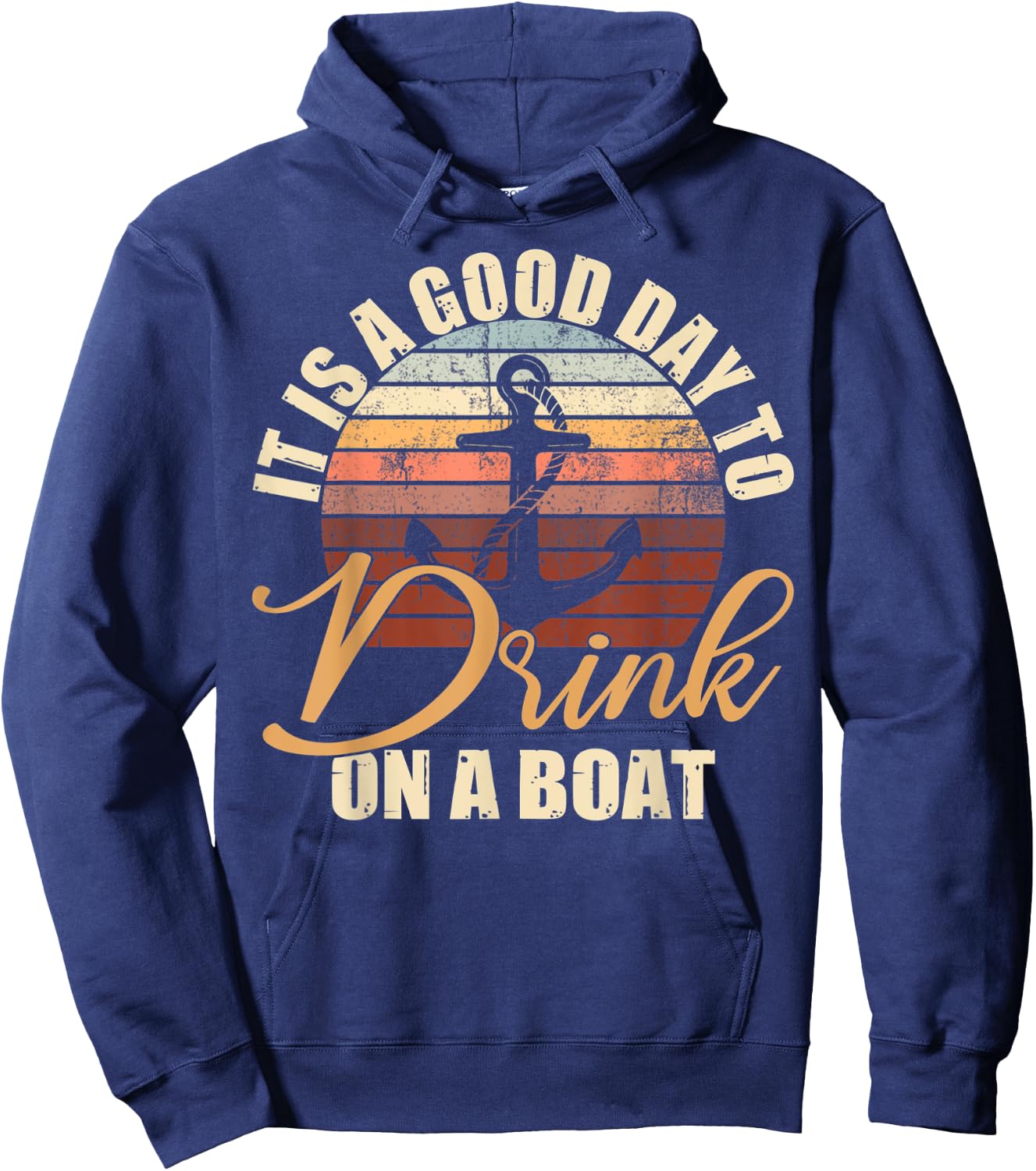 It Is A Good Day To Drink On A Boat Funny Boat Saying Retro Hoodie - Hoodie | Navy
