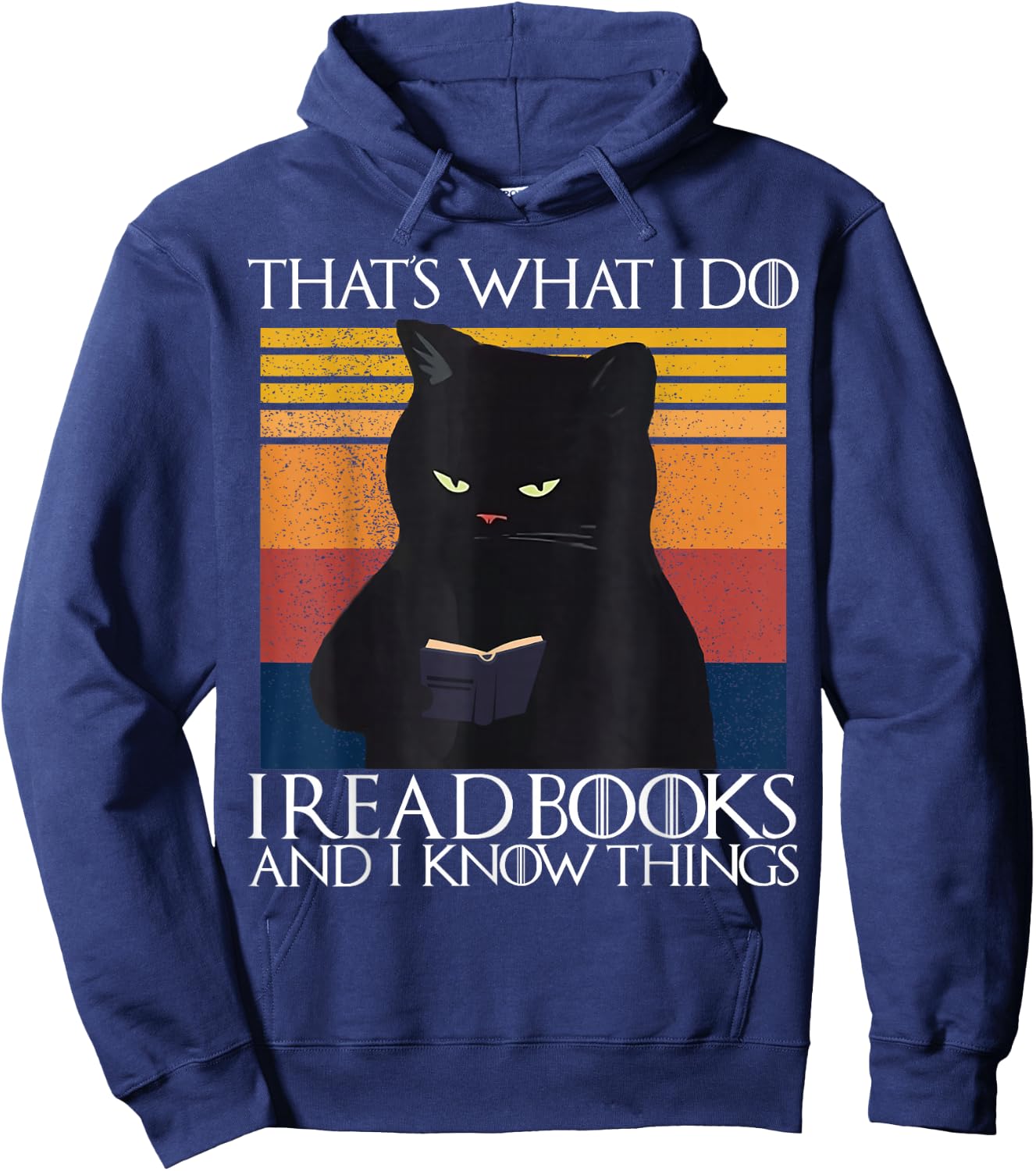 That's What I Do I Pet Cats I Read Books And Know Things Cat Hoodie - Hoodie | Navy