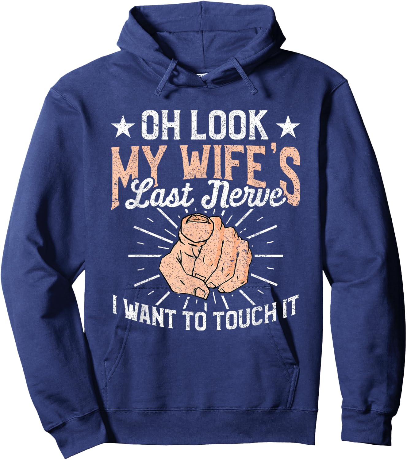 Oh Look My Wife's Last Nerve Sarcastic Humorous Sayings Hoodie - Hoodie | Navy