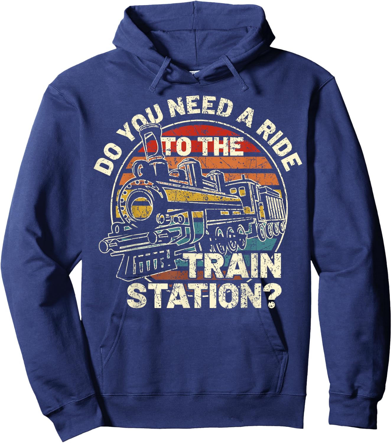 Do You Need a Ride To The train Station Retro Vintage Train Hoodie - Hoodie | Navy