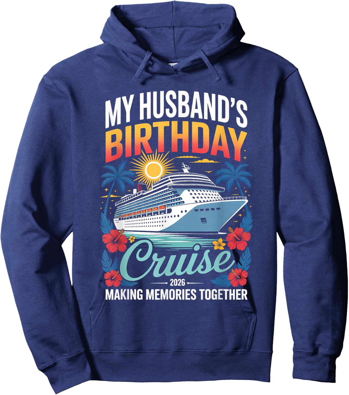 My Husband's Birthday Cruise 2026 Husband Ship Vacation Hoodie - Hoodie | Navy