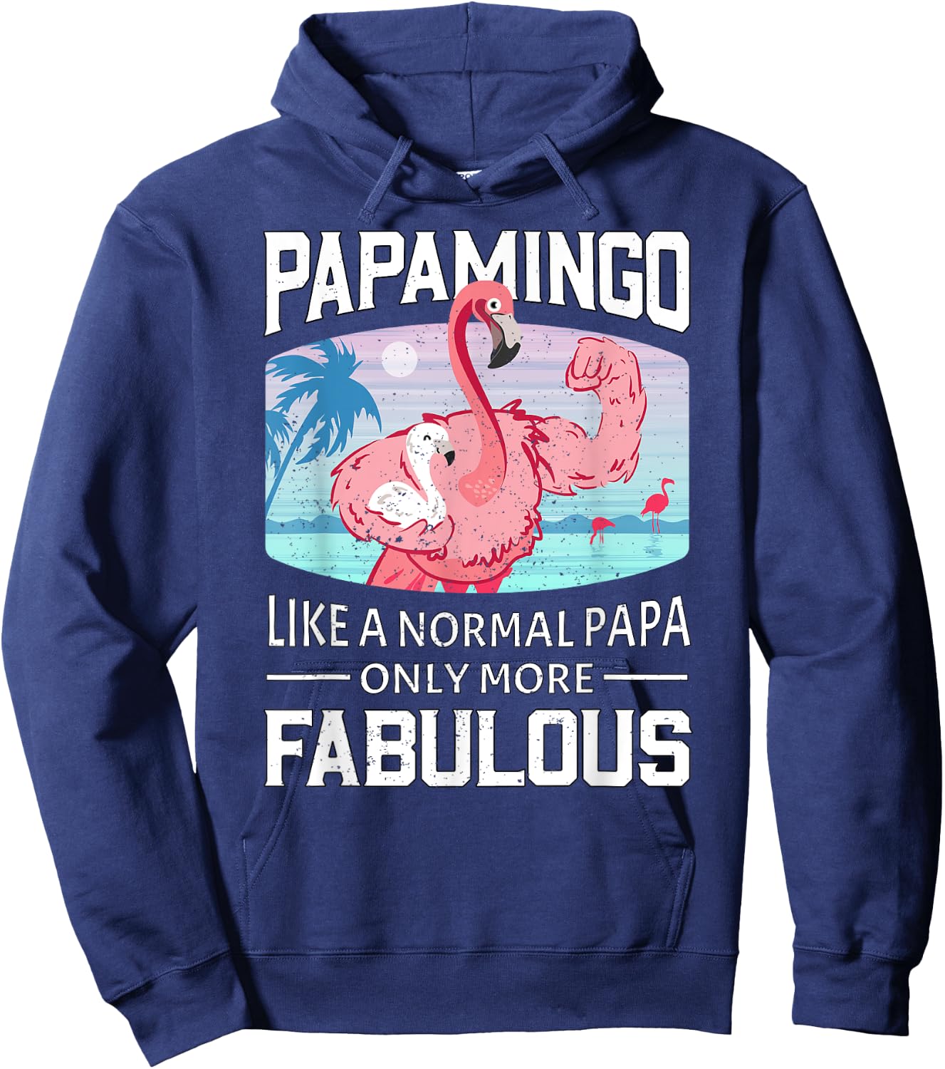 Papamingo Like A Normal Papa Only More Fabulous Flamingo Dad Hoodie - Hoodie | Navy