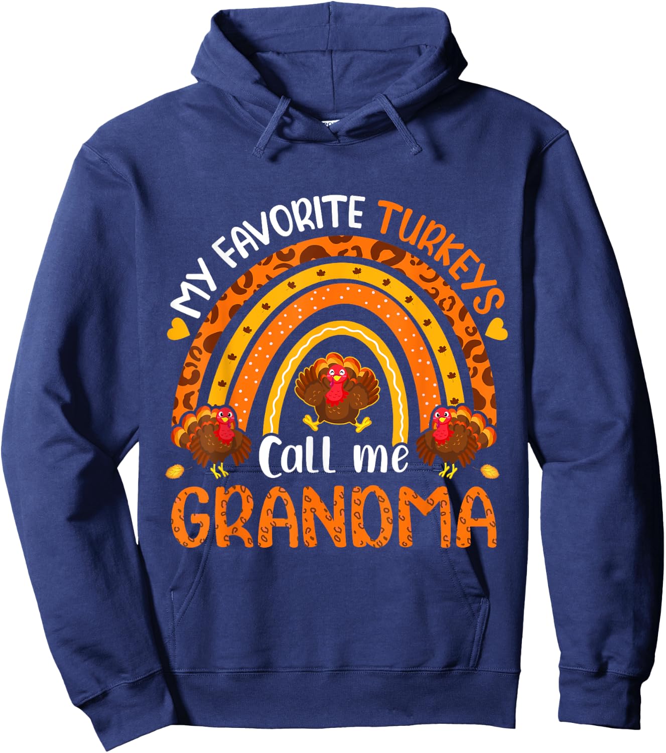 My Favorite Turkeys Call Me Grandma Thanksgiving Hoodie - Hoodie | Navy