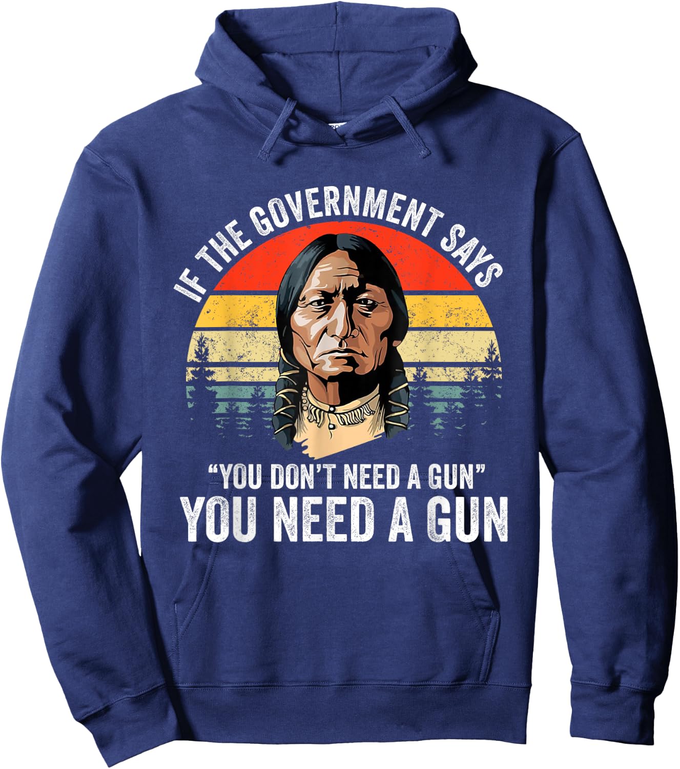 If The Government Says " You Don't Need A Gun", Funny Quotes Hoodie - Hoodie | Navy