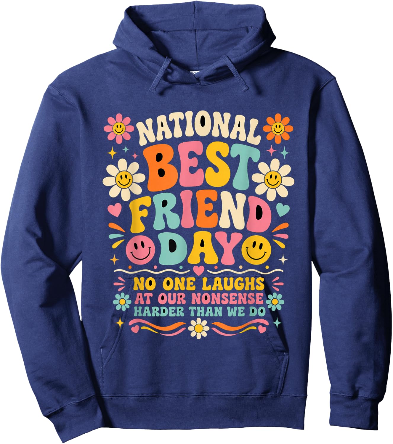 Best-Friend, No one Laughs at Our nonsense Harder Than we do Hoodie - Hoodie | Navy