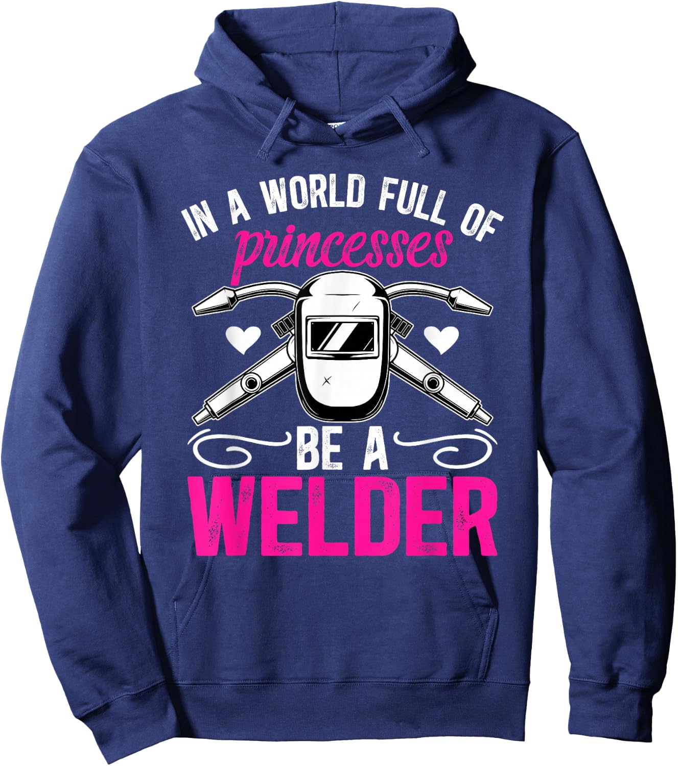 Be A Welder Girl Female Welder Women Welding Girl Hoodie - Hoodie | Navy