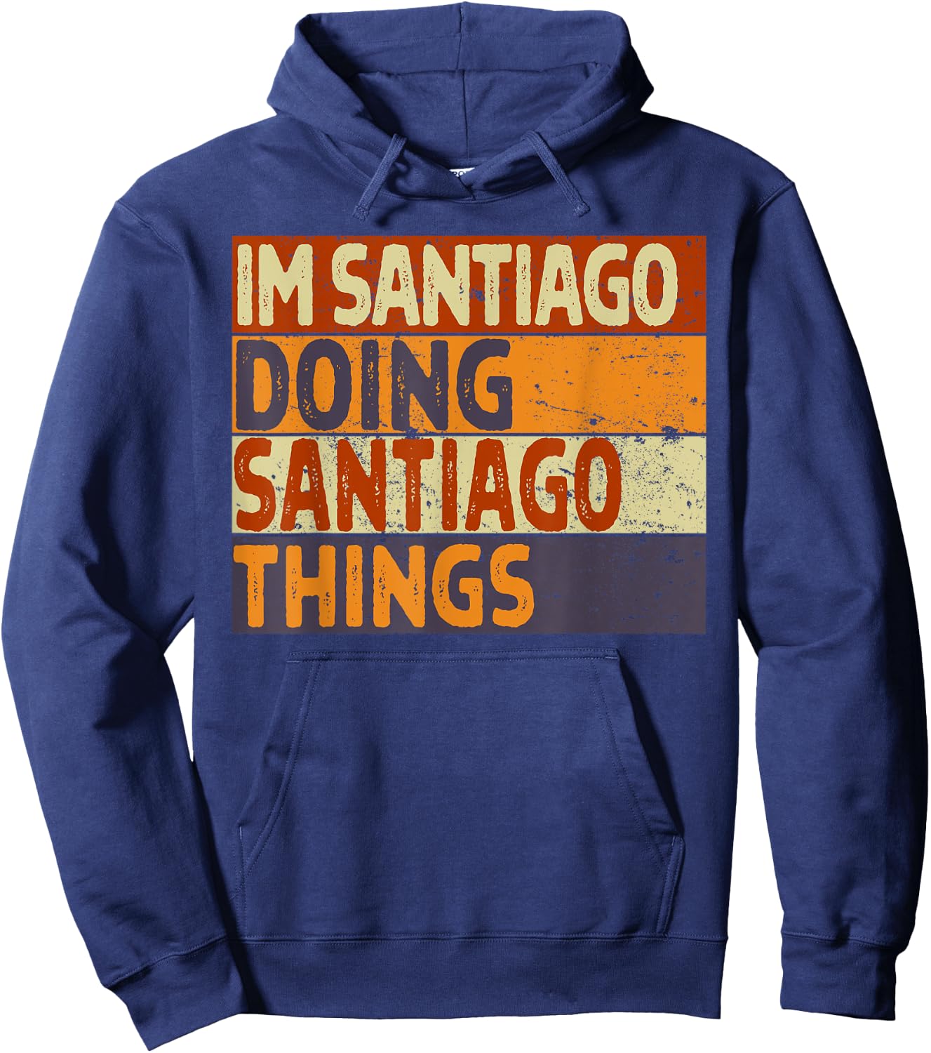 Retro I'm SANTIAGO Doing SANTIAGO Things Funny Birthday Joke Hoodie - Hoodie | Navy