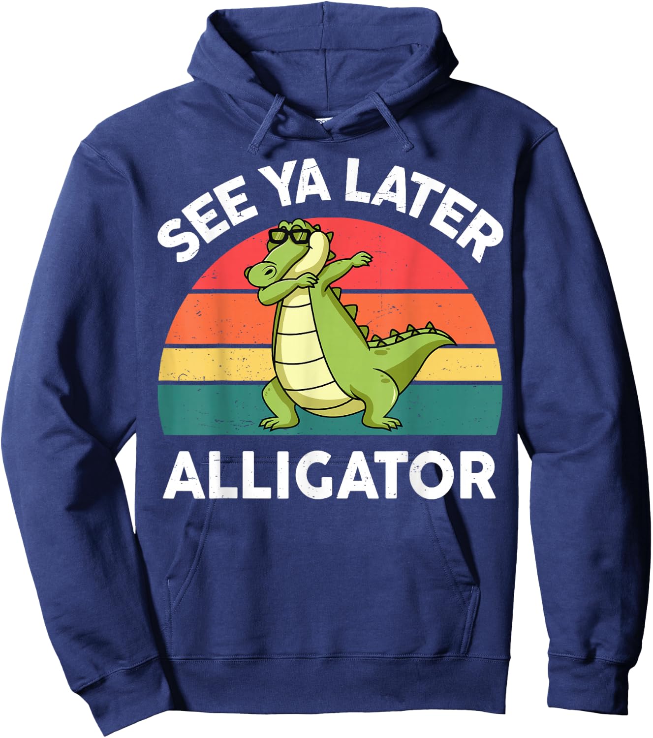 See Ya Later Alligator Shirt Florida Gator Crocodile Hoodie - Hoodie | Navy