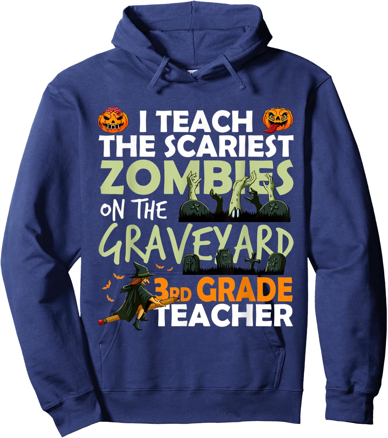 3rd Grade Teacher Teach Scariest Zombies On The Graveyard Men Women Hoodie - Hoodie | Navy