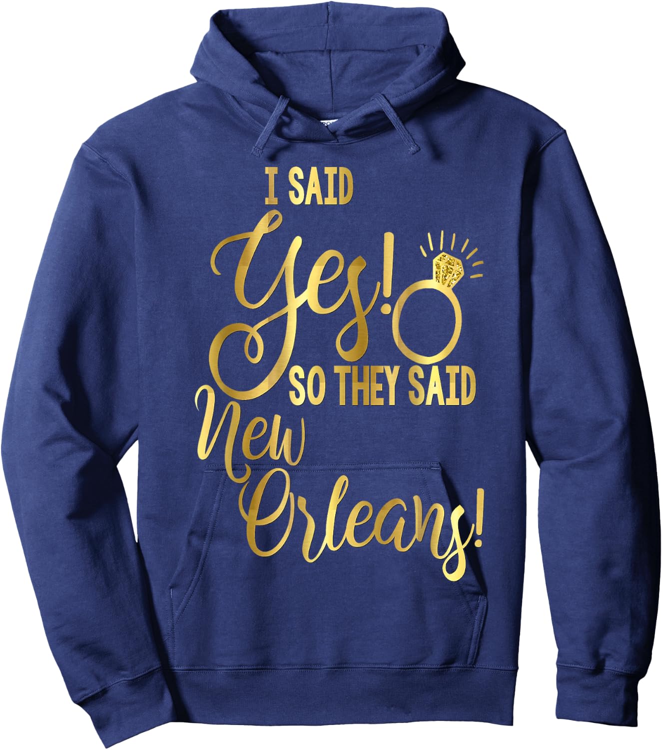 Bride Shirt Bachelorette I Said Yes They Said New Orleans Hoodie - Hoodie | Navy