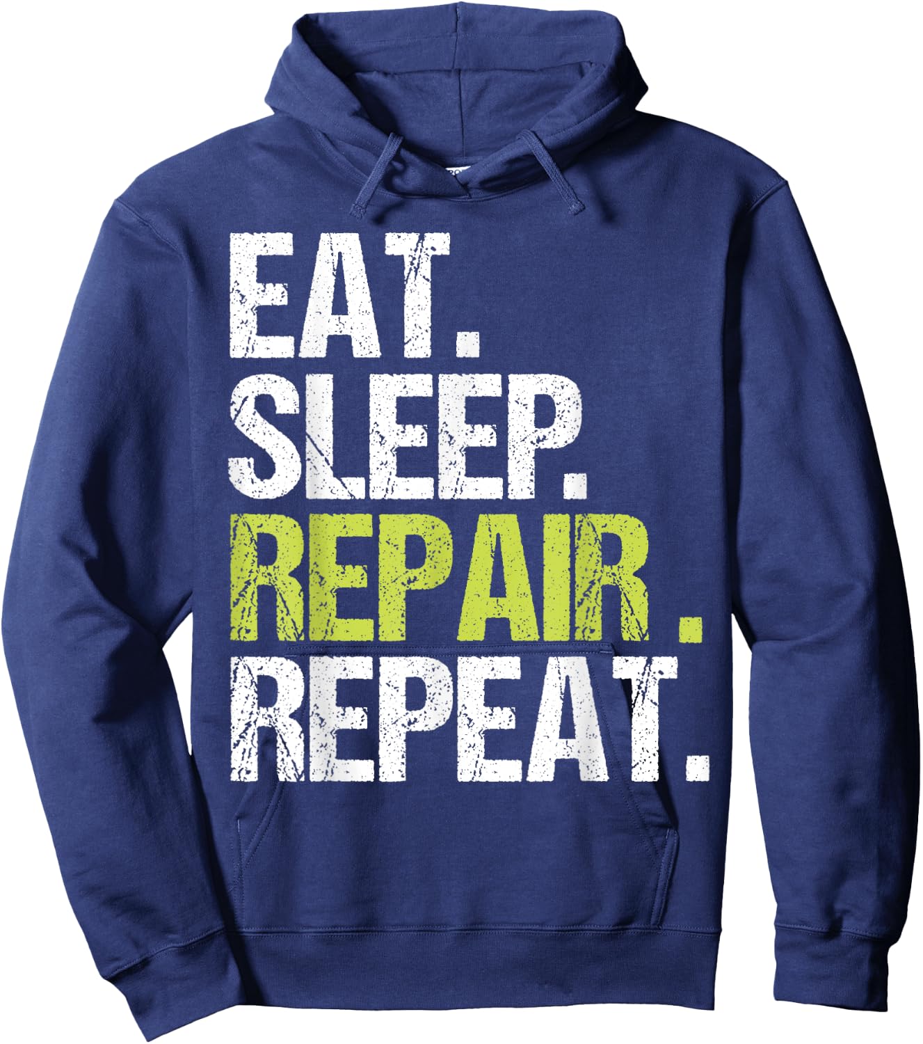 Eat Sleep Repair Repeat Shirt Handyman Mechanic Fix Gift Hoodie - Hoodie | Navy
