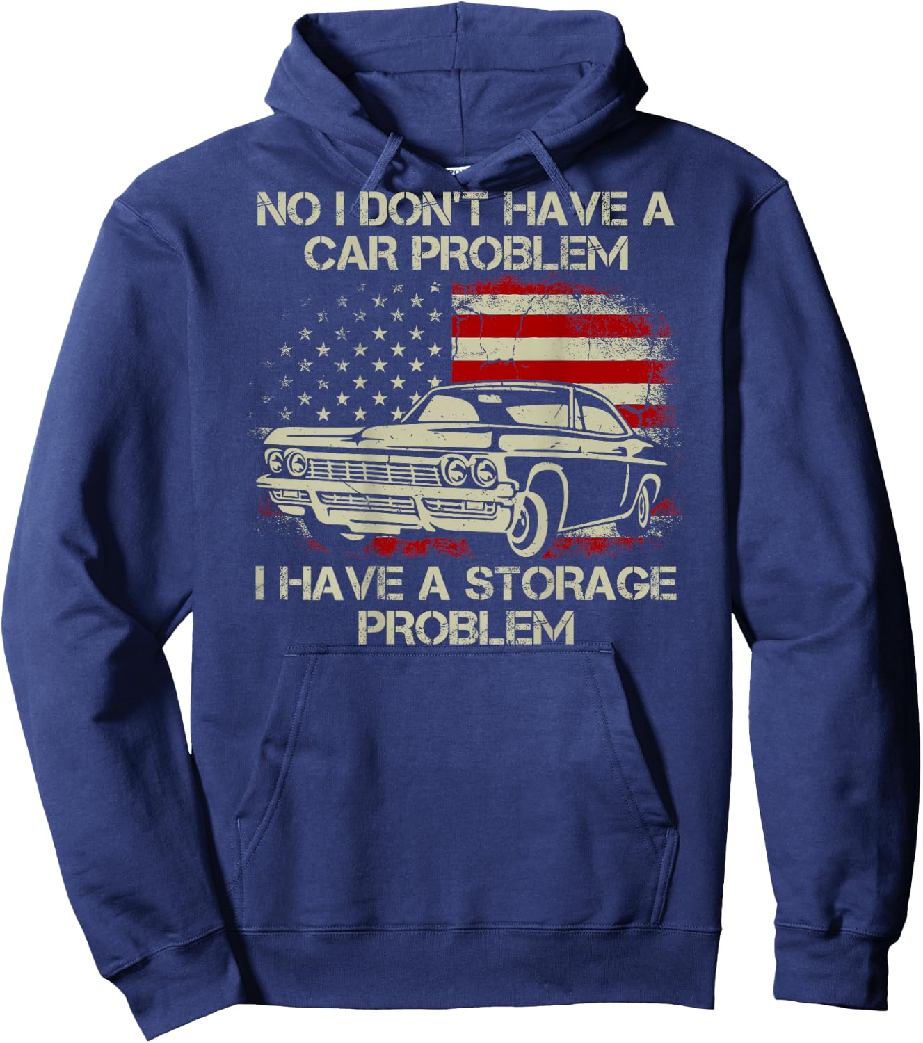 No I Don't Have a Car Problem I Have a Storage Problem Back Hoodie - Hoodie | Navy