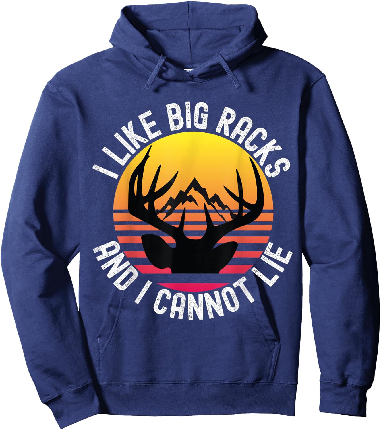 I Like Big Racks And I Cannot Lie Funny Hunting Deer Antler Hoodie - Hoodie | Navy