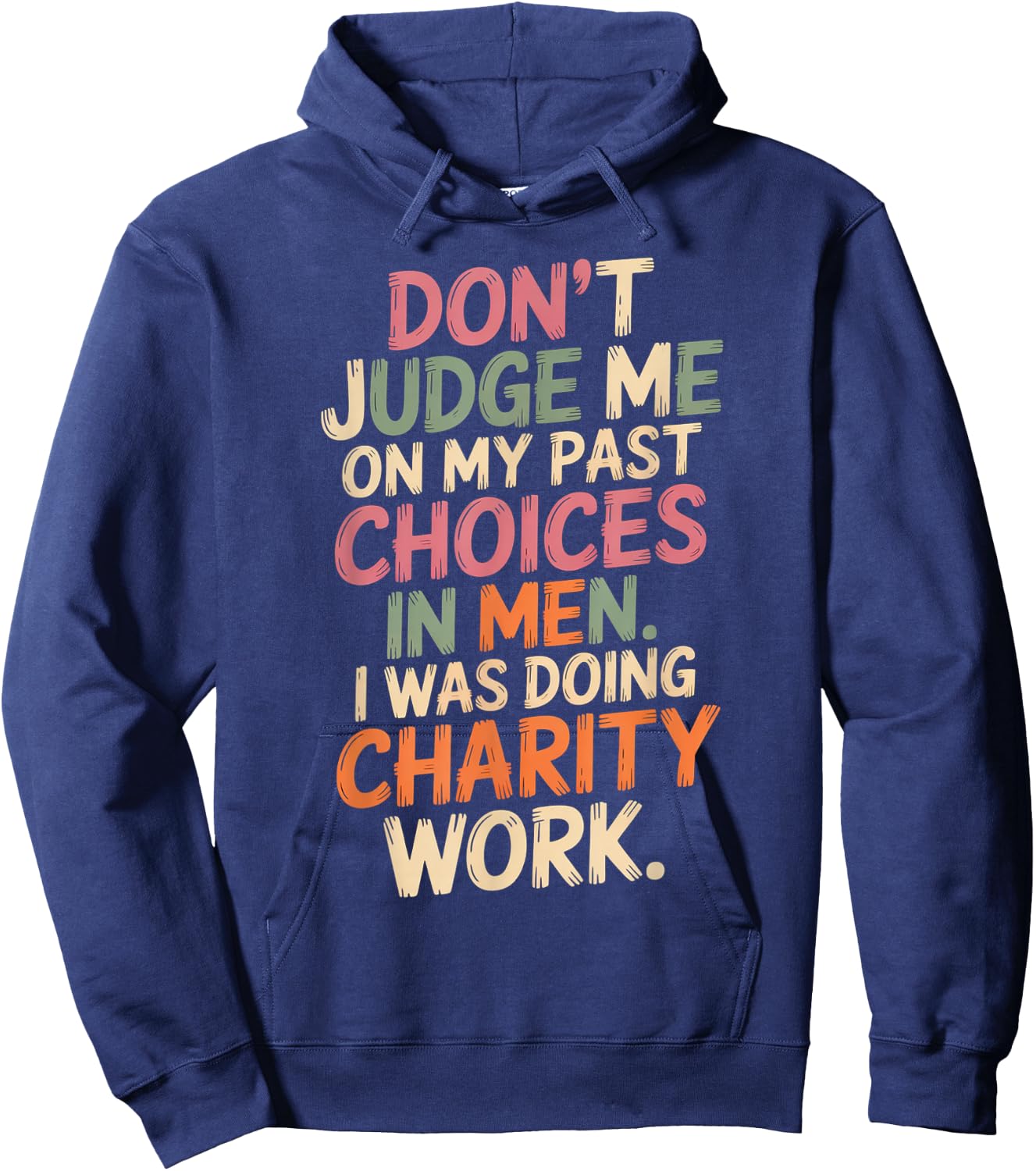 Don't Judge Me Past On My Past Choices in Men I was Doing Hoodie - Hoodie | Navy