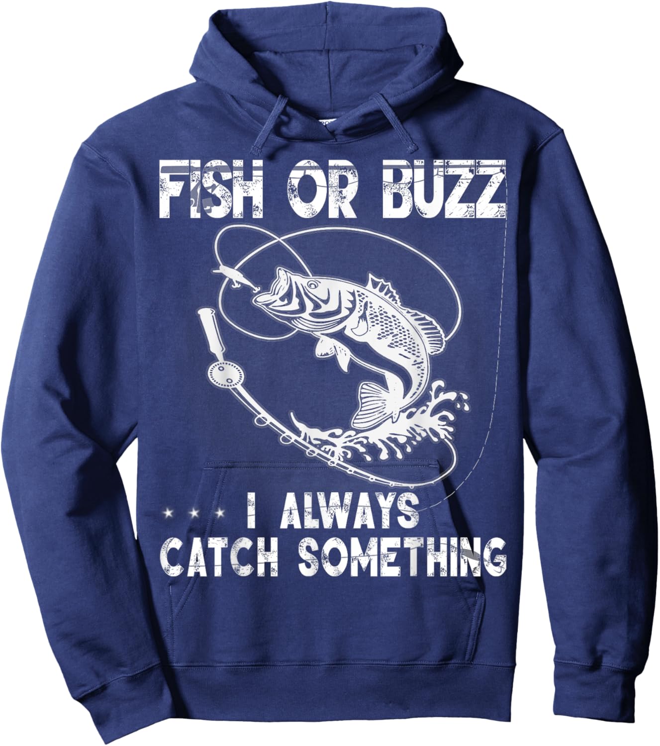 Fish Or Buzz I Always Catch Something USA Men Women Gift Hoodie - Hoodie | Navy