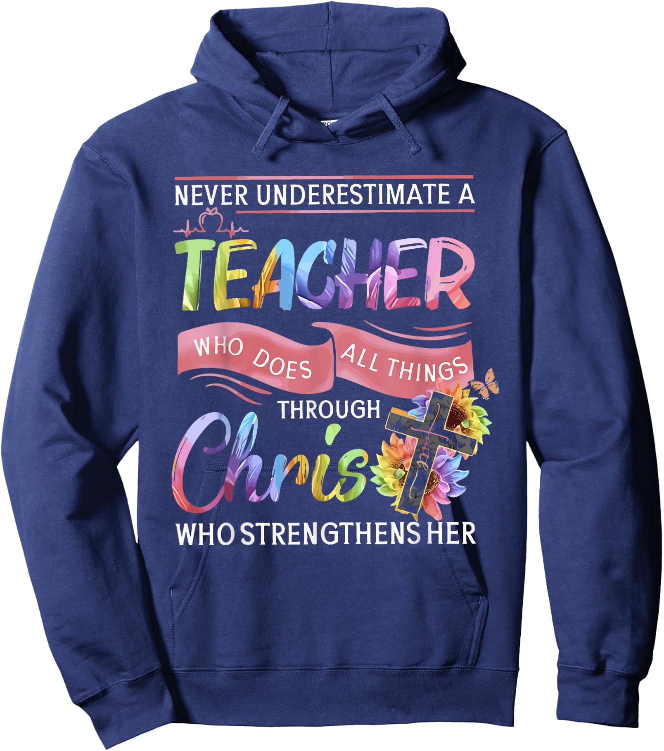Never Underestimate A Teacher Does All Things Through Christ Women Hoodie - Hoodie | Navy