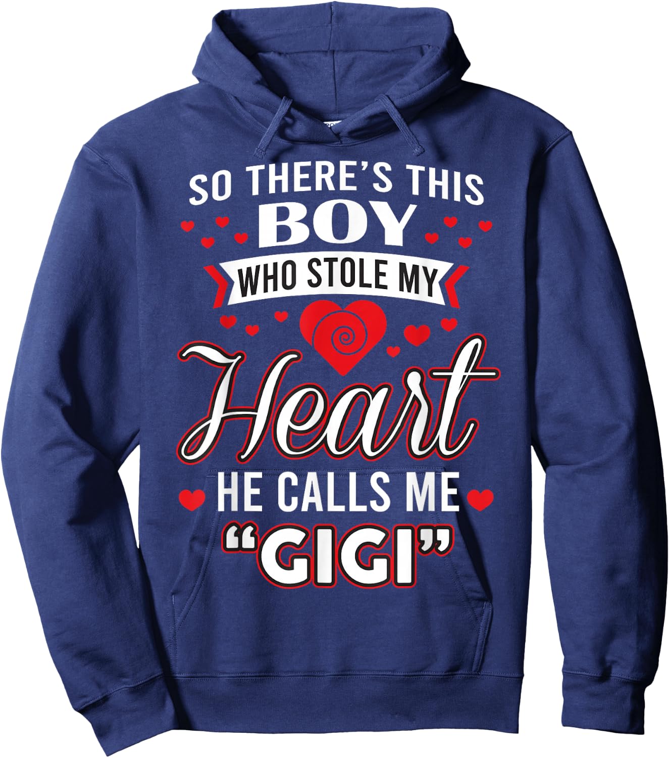 So There's This Boy Who Stole My Heart He Call Me Gigi Cute Hoodie - Hoodie | Navy