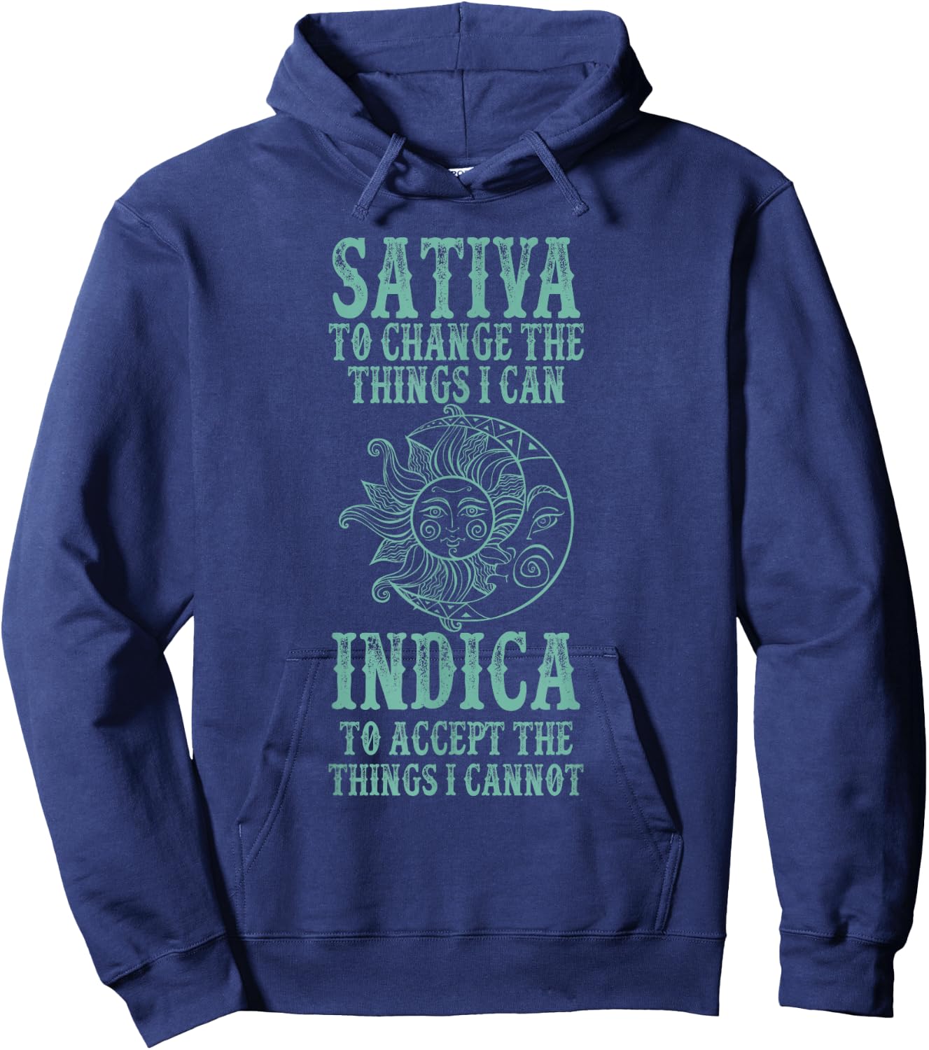Sativa To Change The Things I Can Indica To Accept The Thing Hoodie - Hoodie | Navy