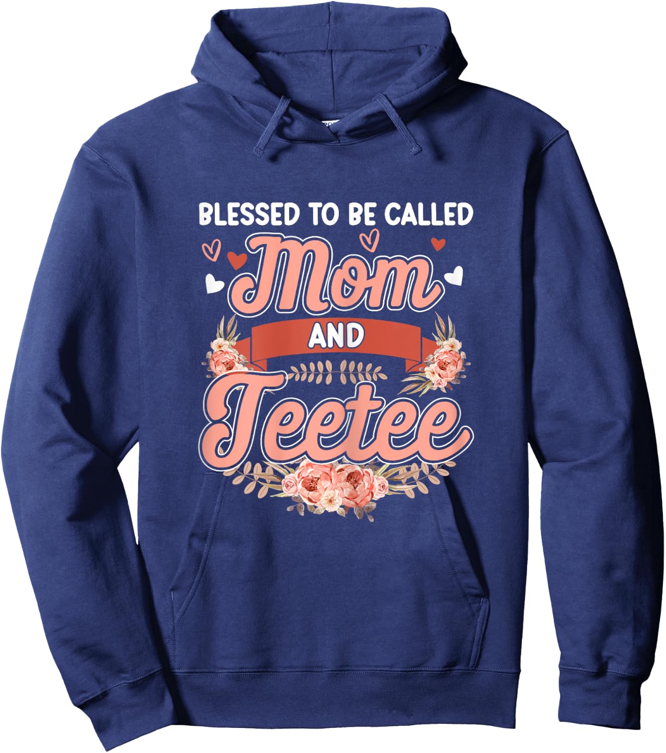 Blessed To Be Called Mom And Teetee Shirt Cute Floral Hoodie - Hoodie | Navy