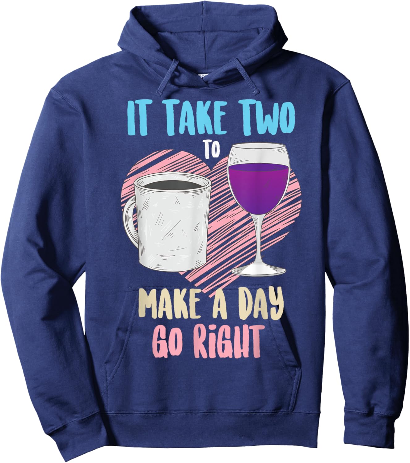 It Take Two To Make A Day Go Right Coffee & Wine Gift Hoodie - Hoodie | Navy