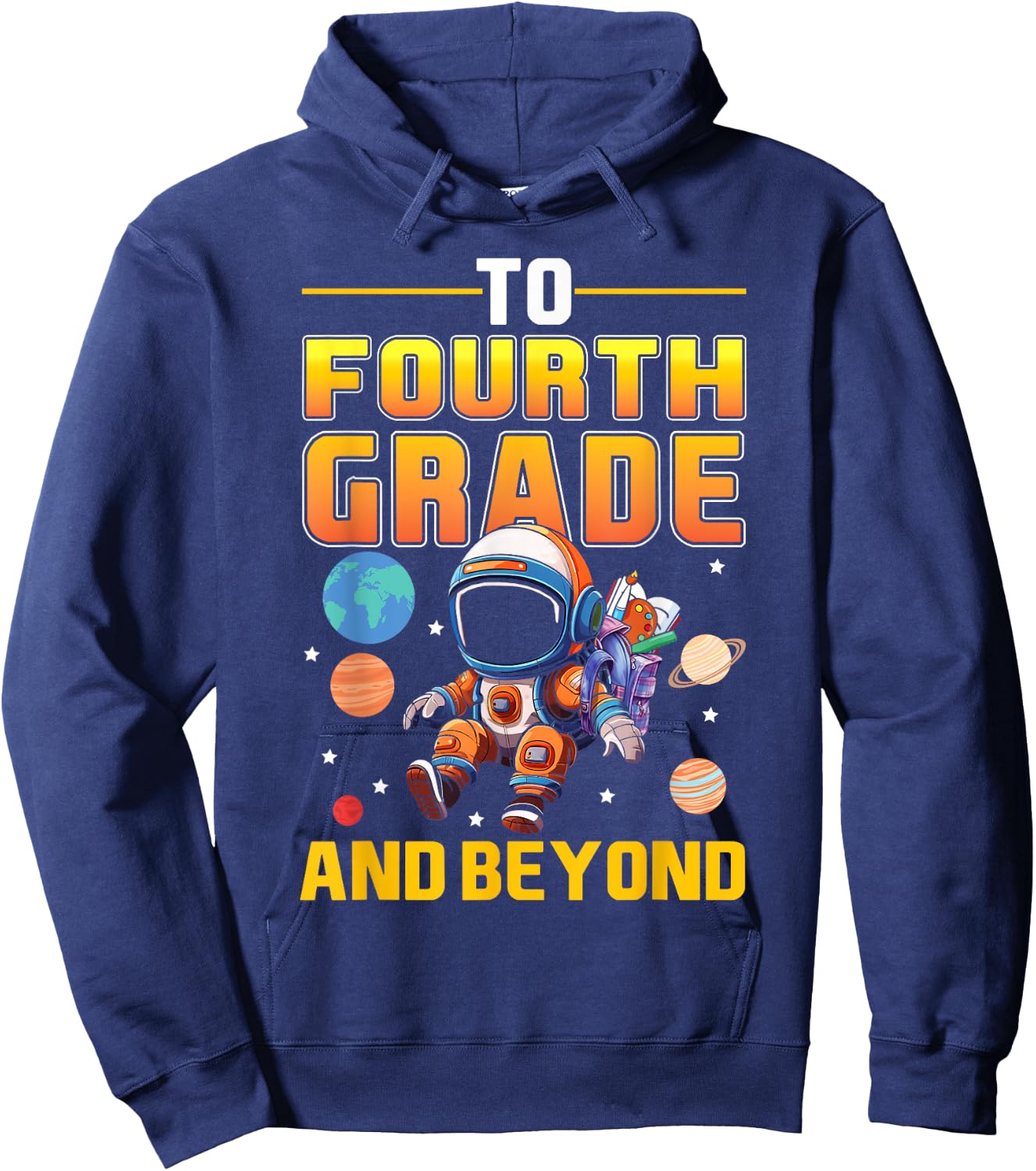 To Fourth Grade And Beyond Back to School Astronaut Space Hoodie - Hoodie | Navy