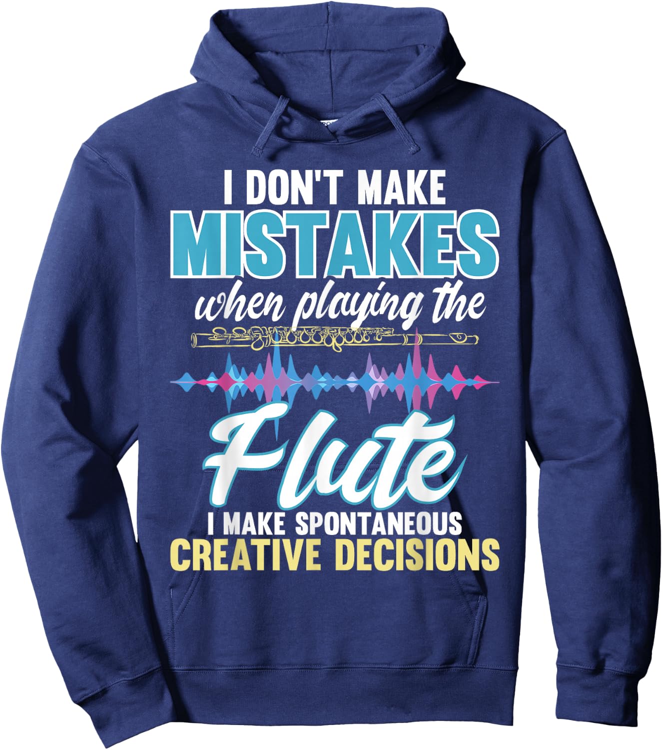 Spontaneous Creative Decisions - Flute Flutist Marching Band Hoodie - Hoodie | Navy
