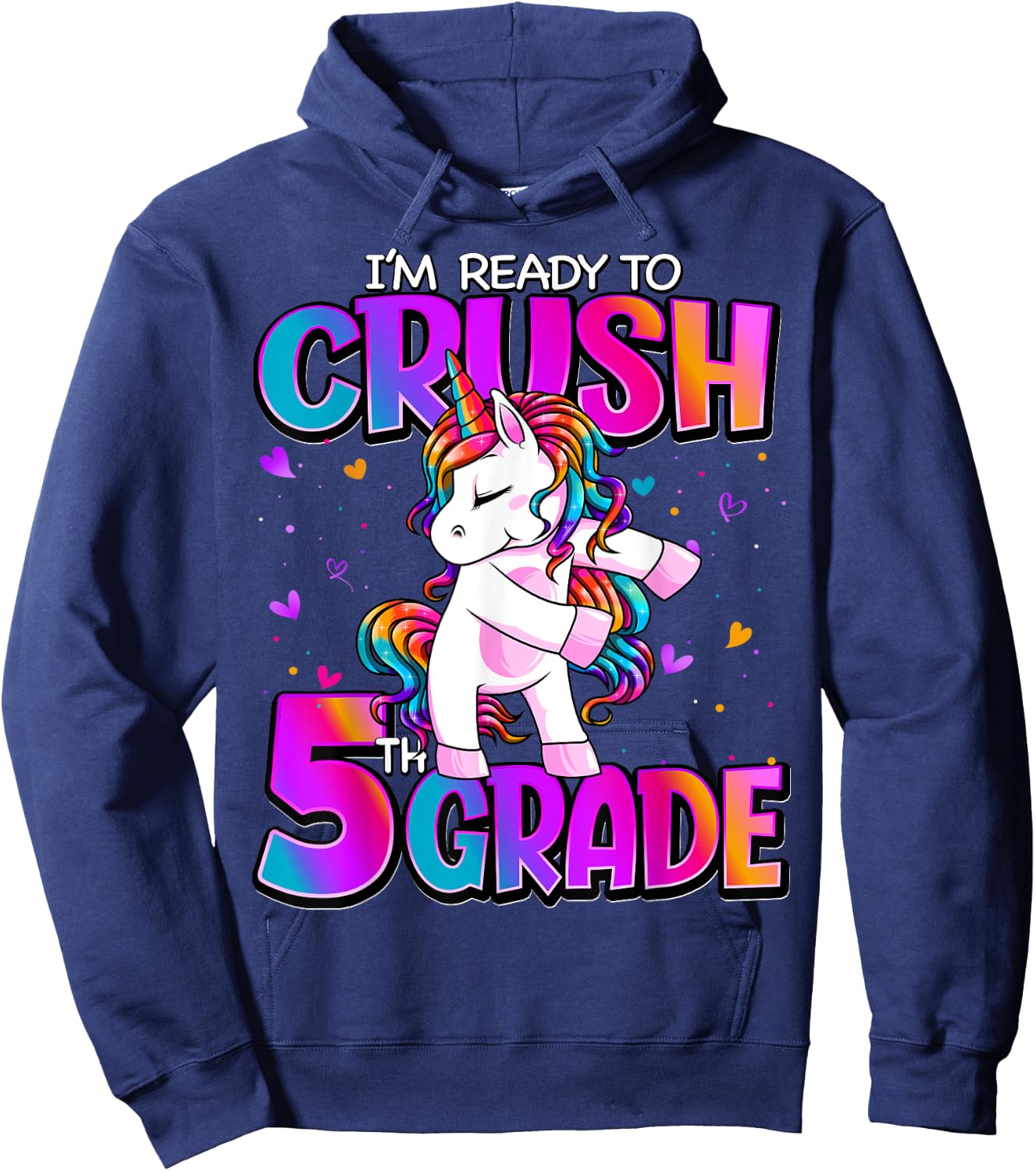 I'm Ready To Crush 5th Grade Unicorn Back To School Girls Hoodie - Hoodie | Navy