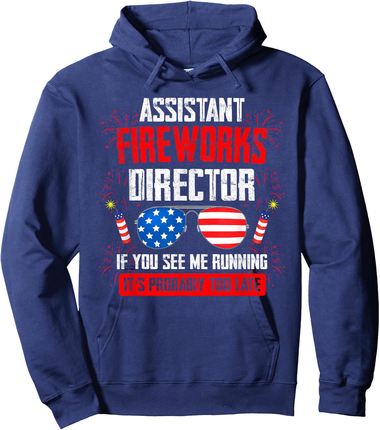 Assistant Fireworks Director if You See Assistant Firework Hoodie - Hoodie | Navy