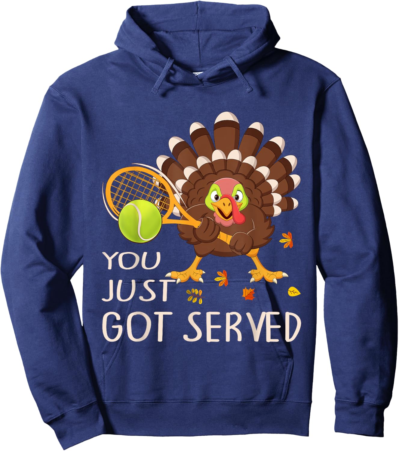 You Just Got Served Funny Turkey Tennis Thanksgiving Tennis Hoodie - Hoodie | Navy