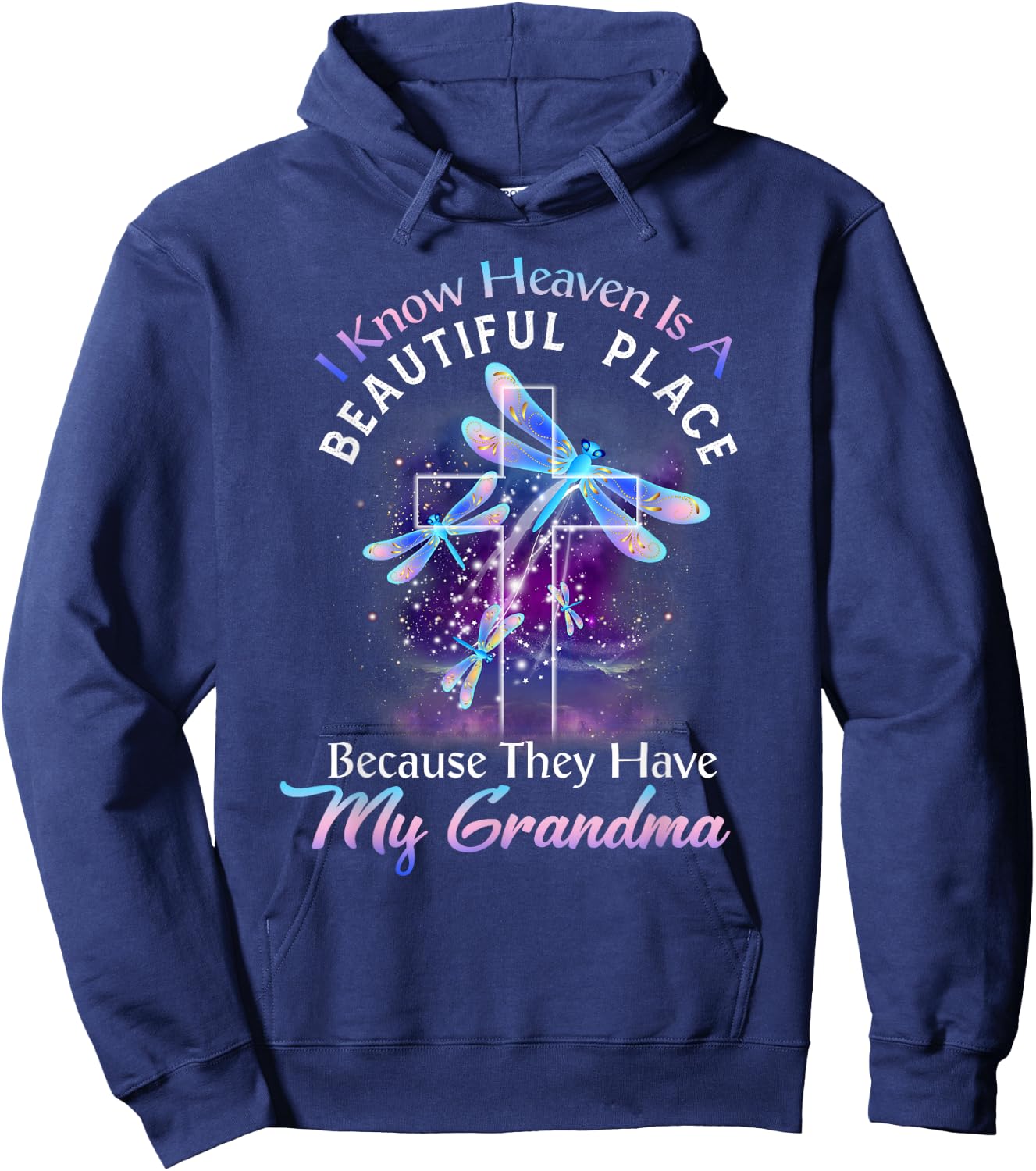 I Know Heaven is a Beautiful Place They Have My Grandma Hoodie - Hoodie | Navy