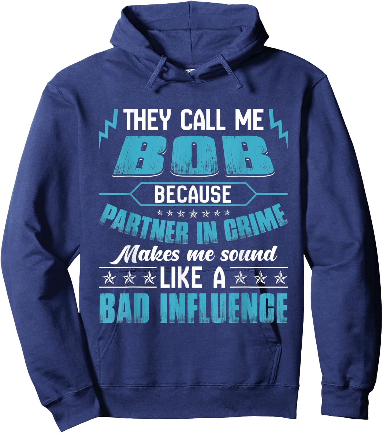 They Call Me BOB Because Partner In Crime Hoodie - Hoodie | Navy