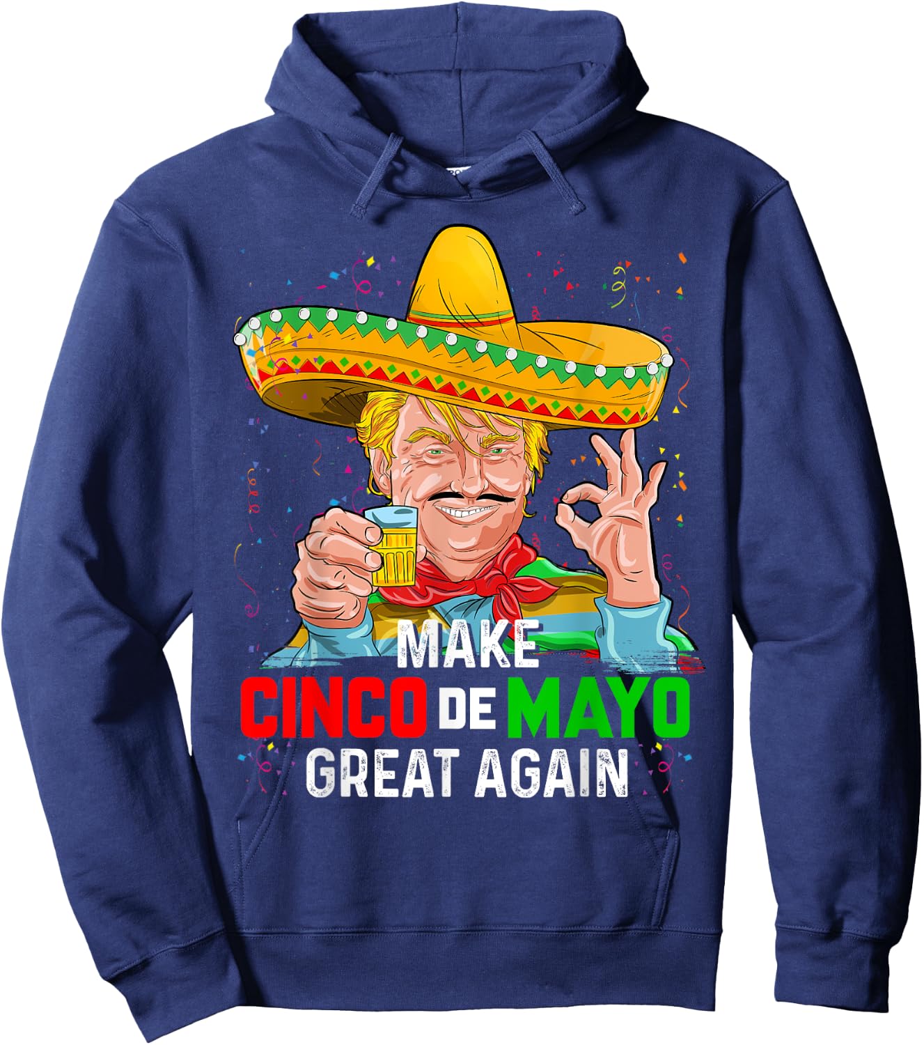 Make Cinco de Mayo Great Again Trump Mexican Gift Hoodie - Hoodie | Navy