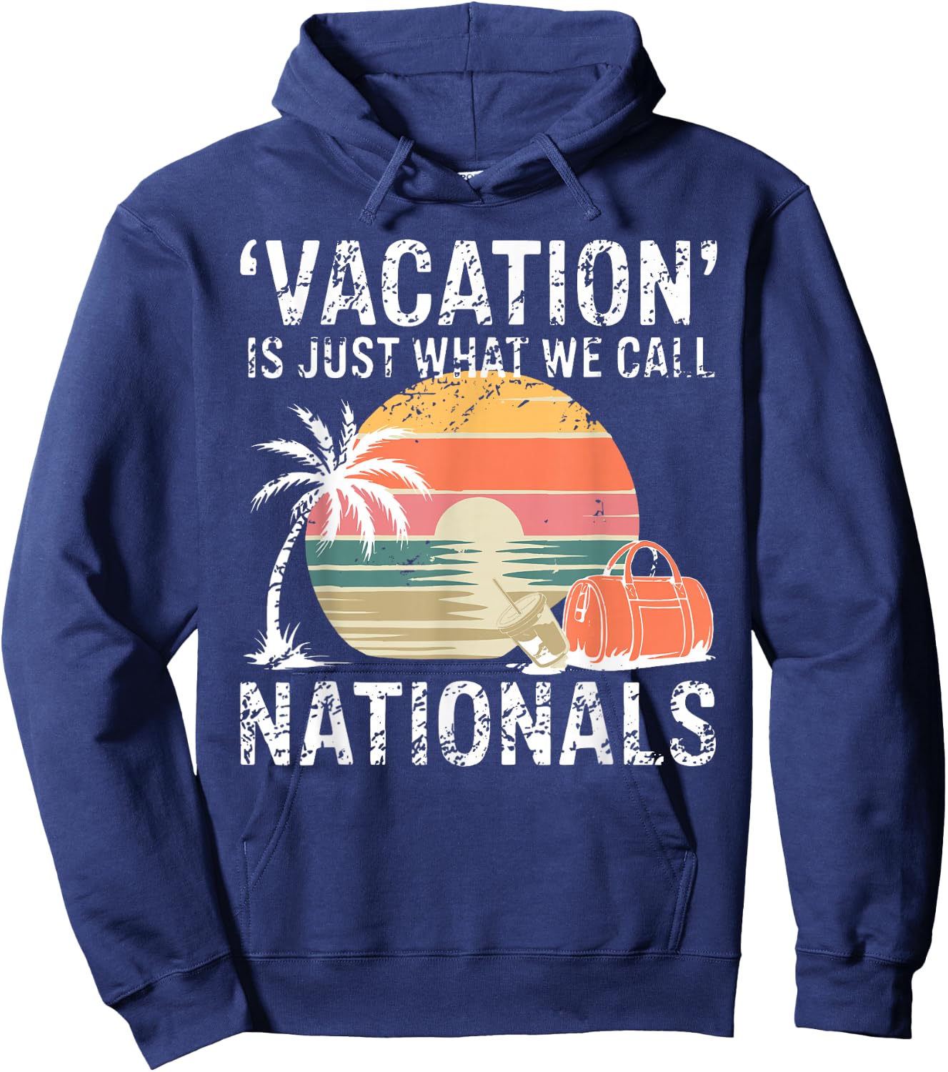 Vacation is Just What We Call Nationals Travel Retro Hoodie - Hoodie | Navy