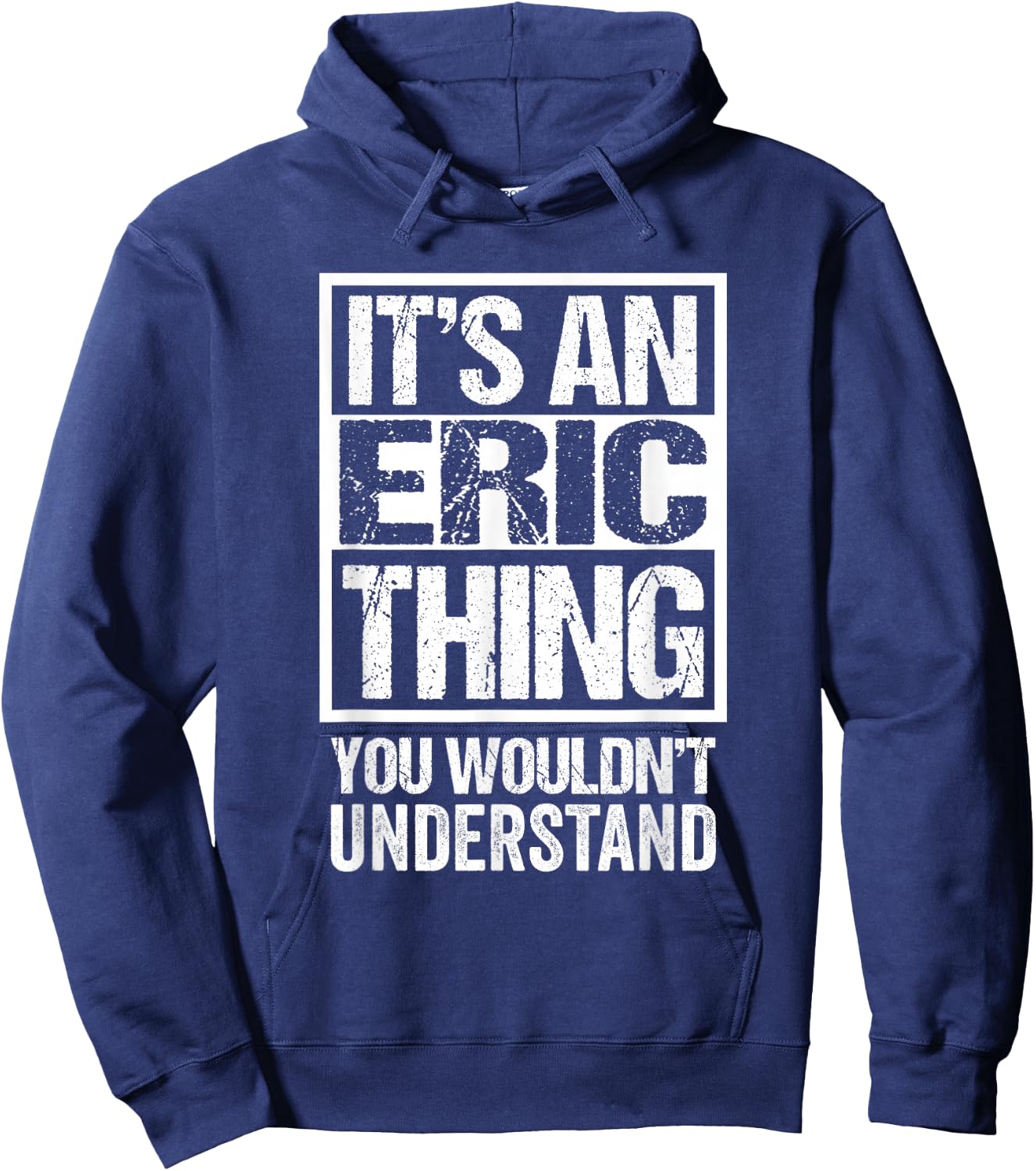 It's An Eric Thing You Wouldn't Understand First Name Hoodie - Hoodie | Navy