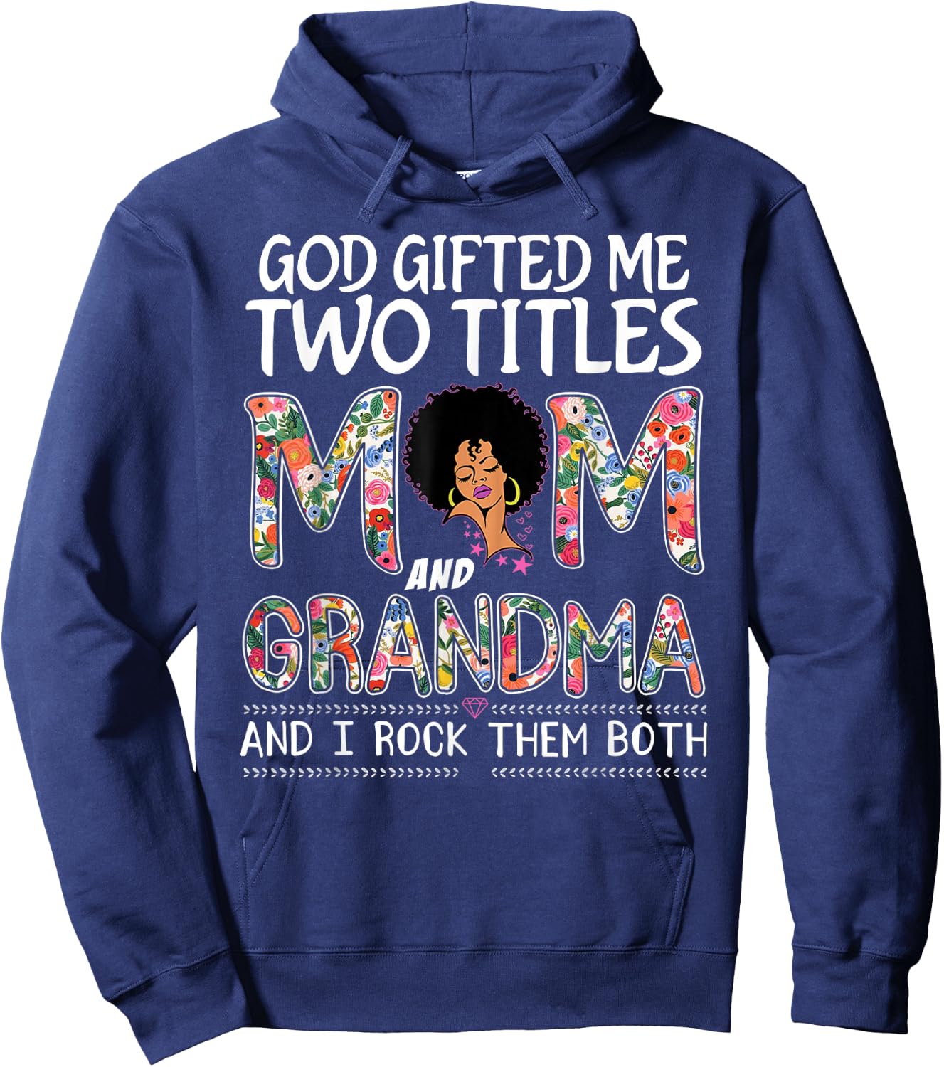 God gifted me two titles mom and grandma Floral mothers day Hoodie - Hoodie | Navy