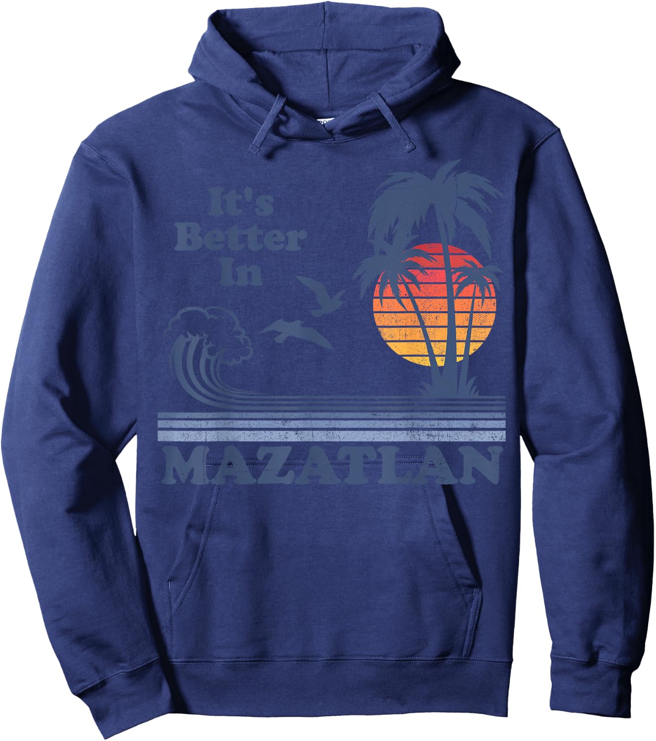 It's Better In Mazatlan Mexico Vintage Beach Retro 80's 70's Women Girls Kids Hoodie - Hoodie | Navy
