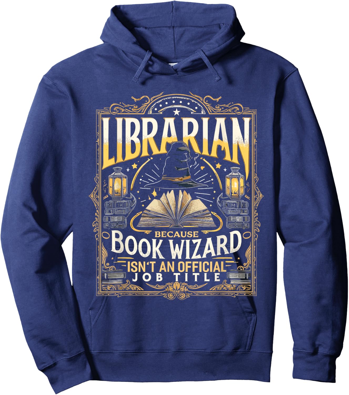 Librarian Because Book Wizard Isn't an Official Job Title Hoodie - Hoodie | Navy