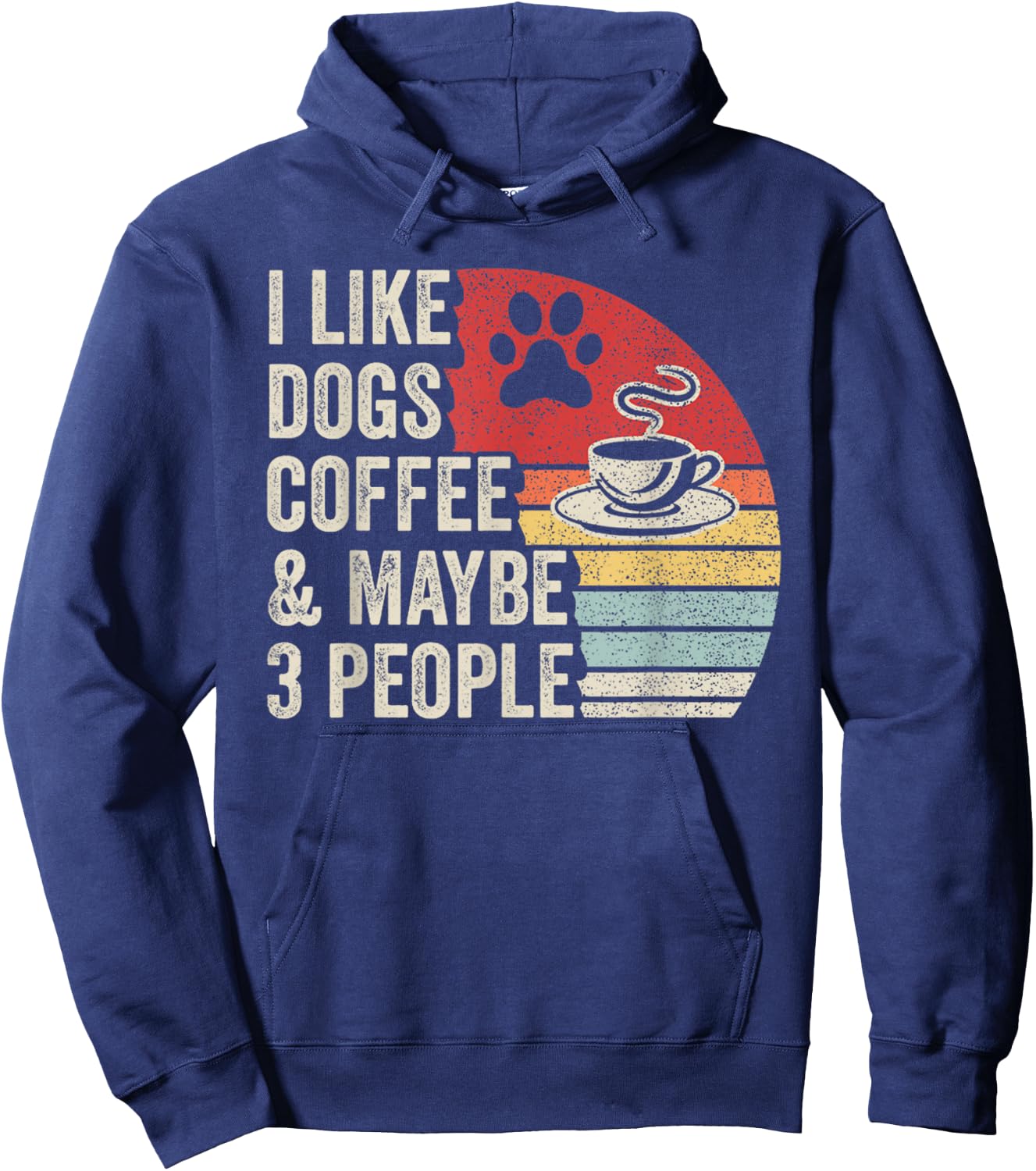 Retro I Like Dogs Coffee Maybe 3 People Sarcastic Dog Mom Hoodie - Hoodie | Navy