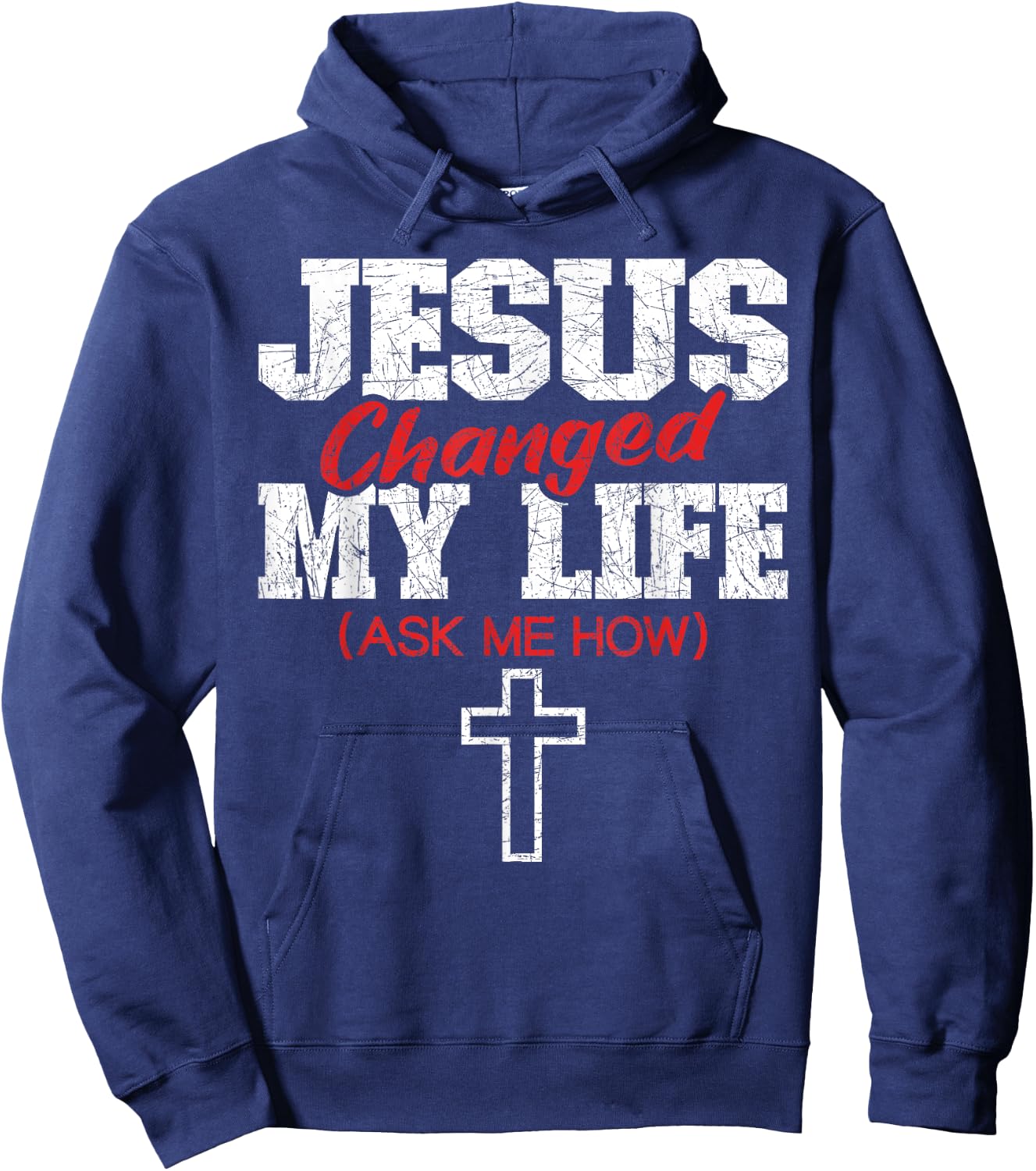 Jesus Changed My Life Ask Me How Bible Cross Christ Jesus Hoodie - Hoodie | Navy
