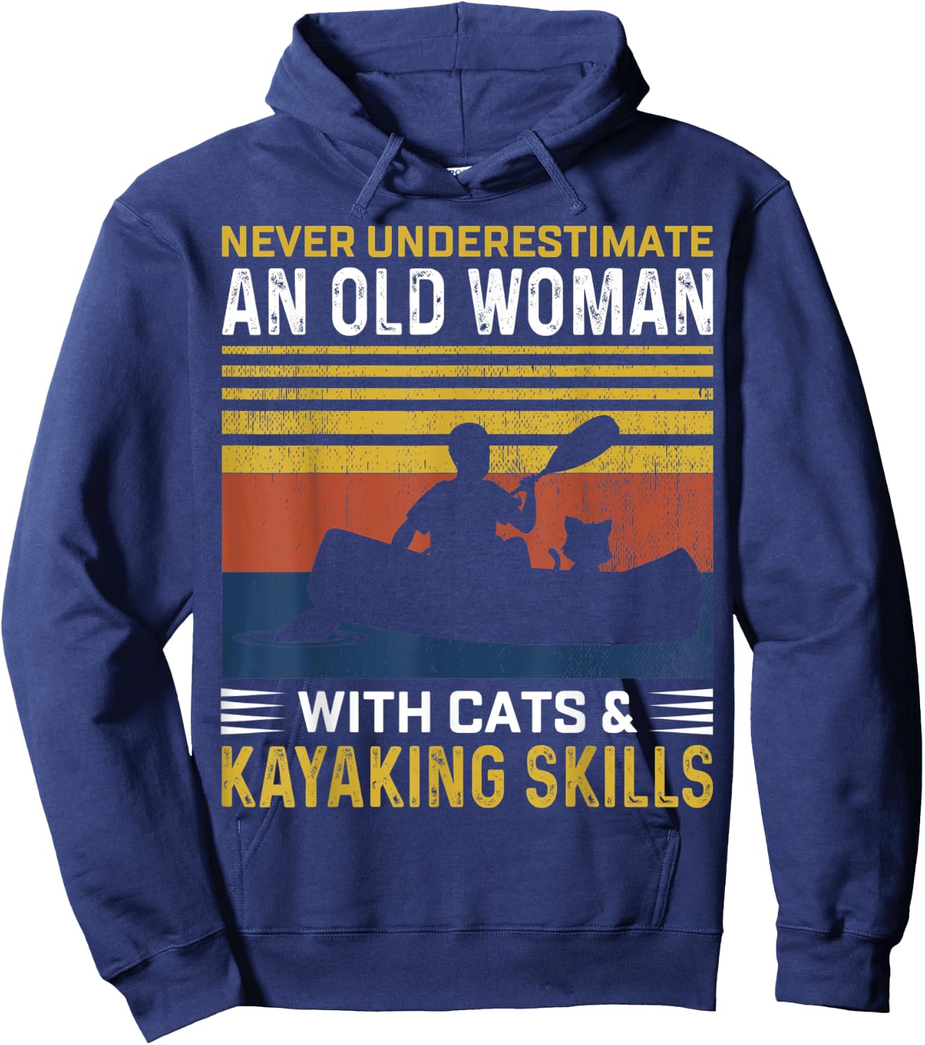 Never Underestimate An Old Woman With Cats & Kayaking Skills Hoodie - Hoodie | Navy