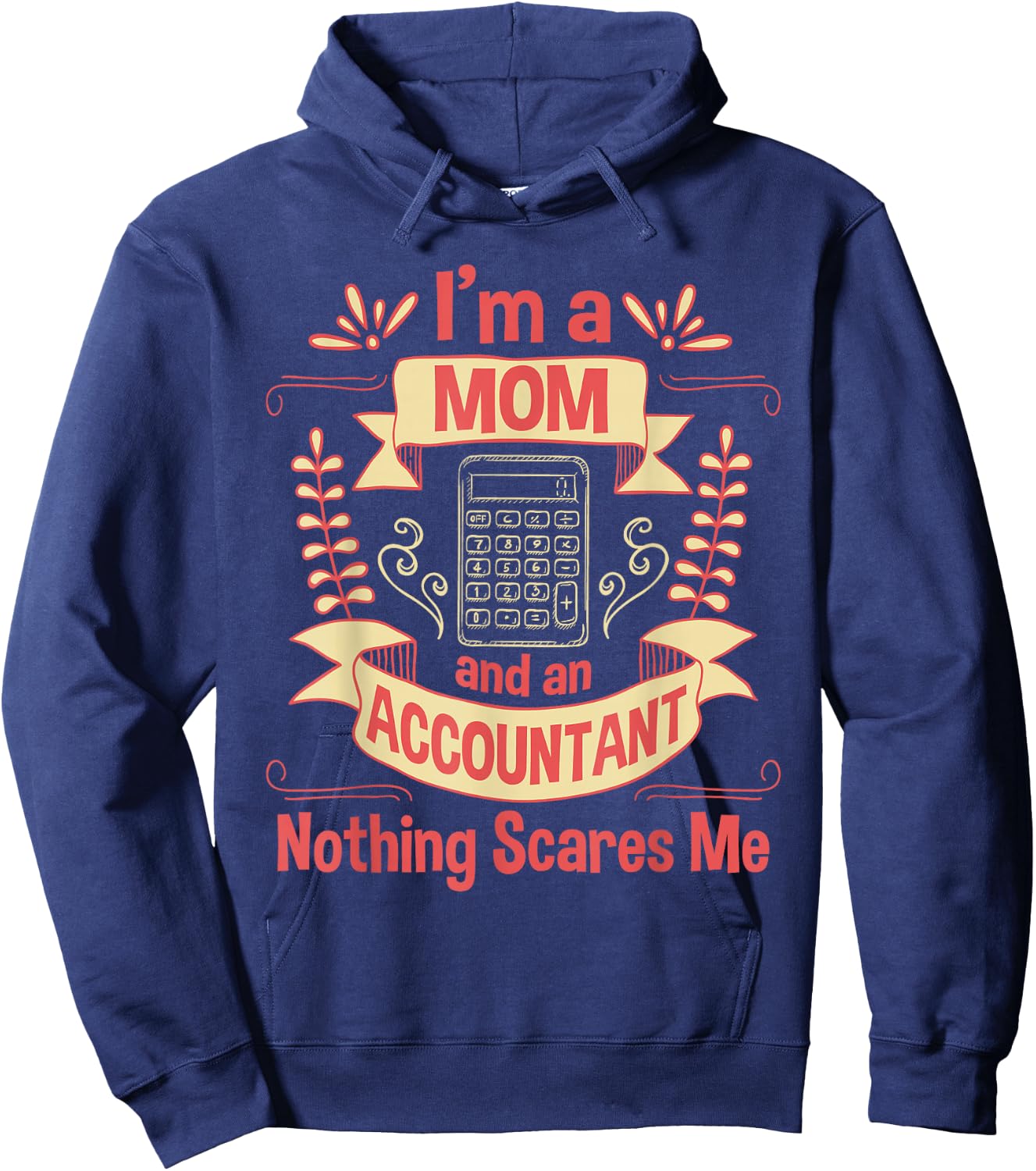 I'm A Mom & An Accountant - Auditing Accounting Taxation Hoodie - Hoodie | Navy