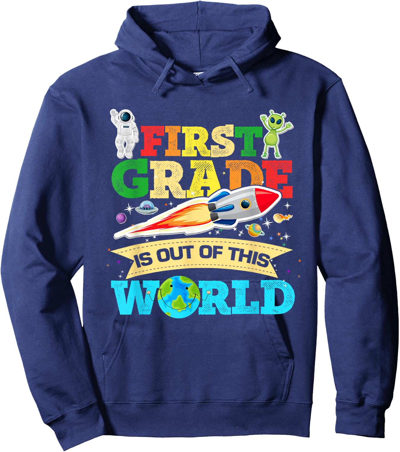 First Grade Is Out Of This World Space Astronauts Birthday Hoodie - Hoodie | Navy