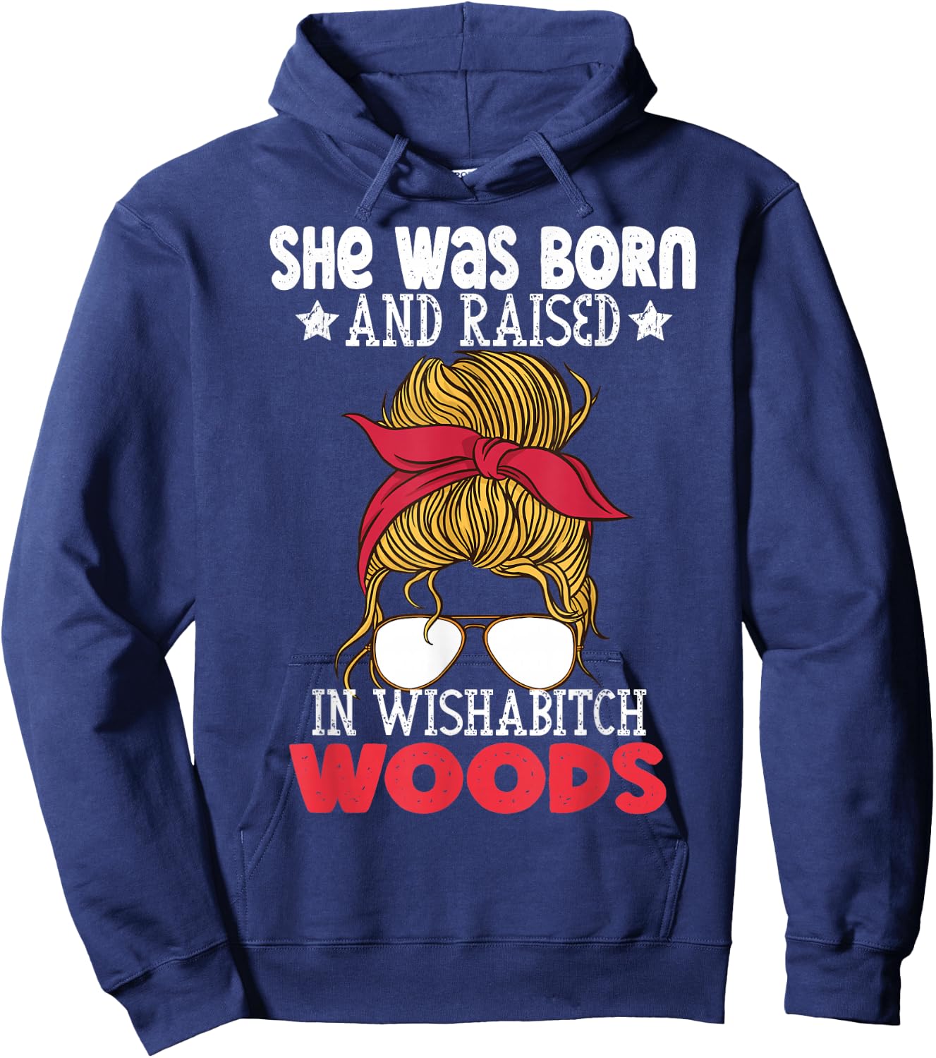 She was born and raised in wishabitch woods camper Quote Hoodie - Hoodie | Navy
