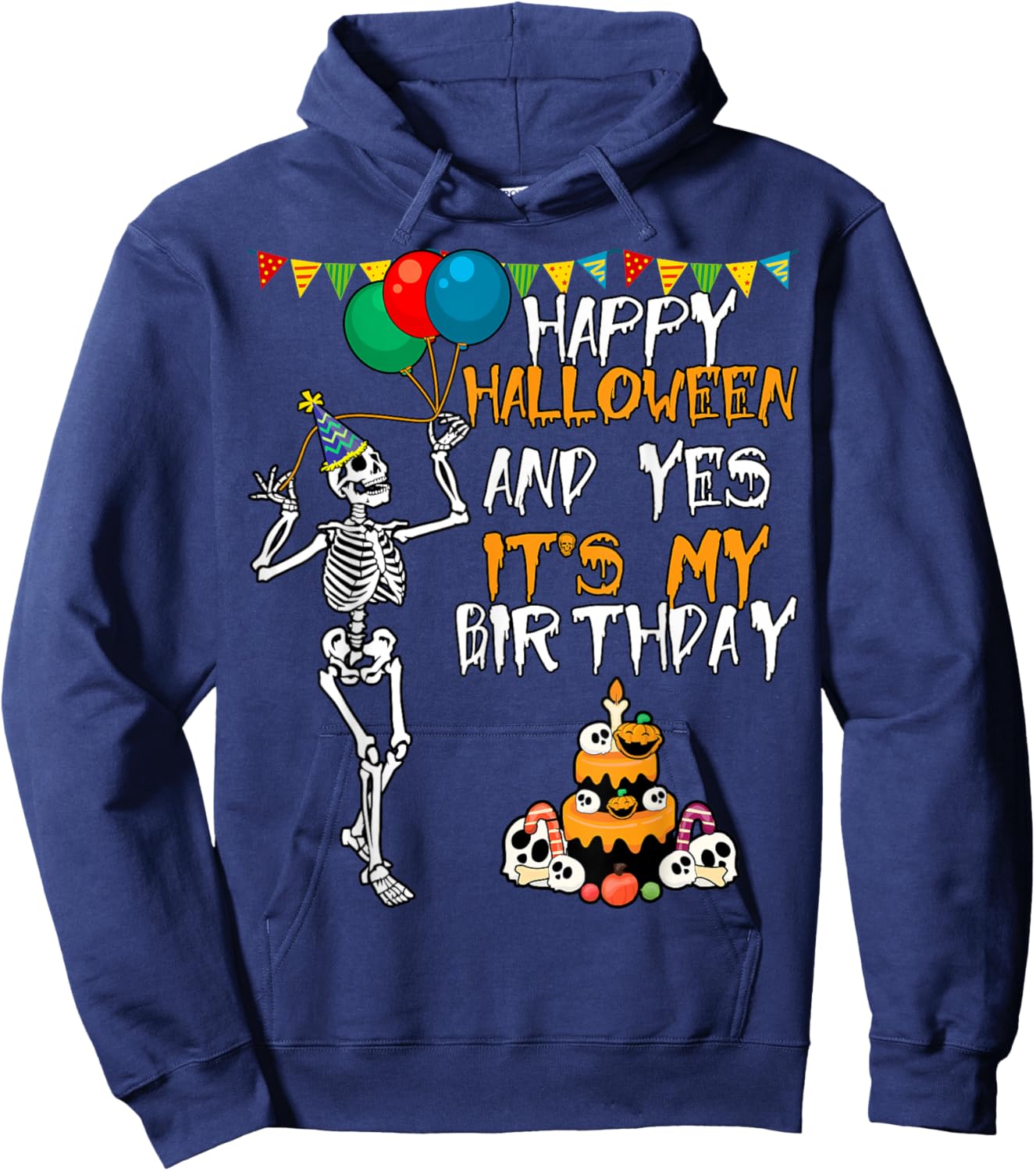 Scary Happy Halloween And Yes It's My Birthday Skeleton Hoodie - Hoodie | Navy