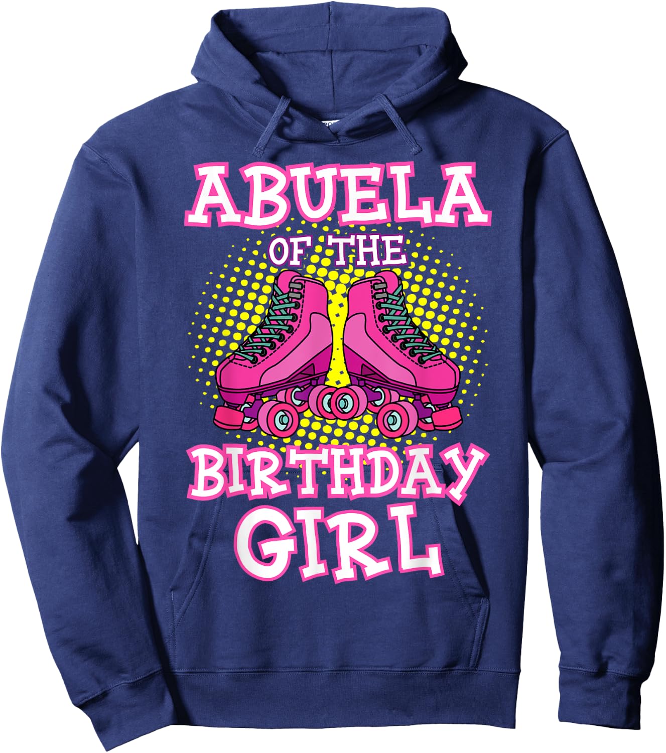 Abuela of the Birthday Girl Roller Skates Bday Skating Party Hoodie - Hoodie | Navy