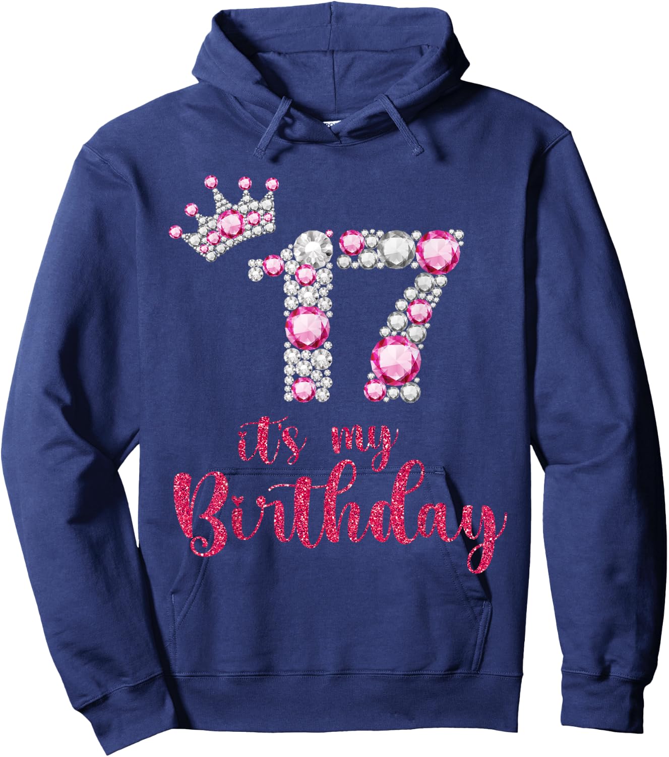 17 It's My Birthday 17th Birthday 17 Years Old Bday Hoodie - Hoodie | Navy