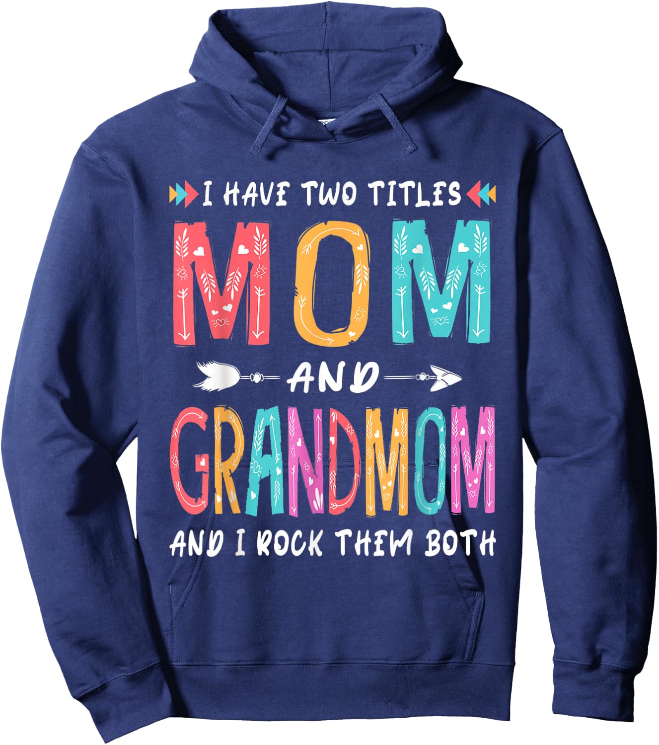 I Have Two Titles Mom And Grandmom Mother's Day Gift Hoodie - Hoodie | Navy