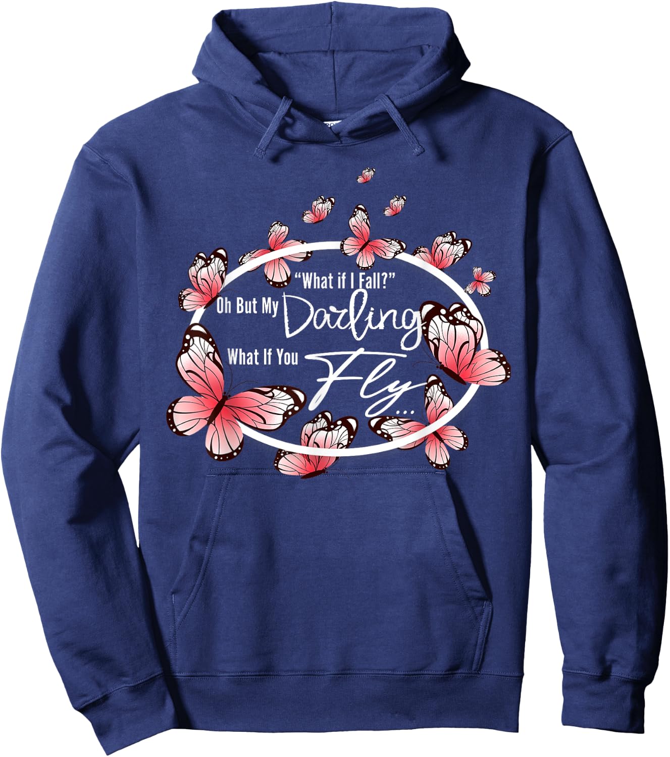 What If I Fall Oh, But My Darling What If You Fly motivation Hoodie - Hoodie | Navy