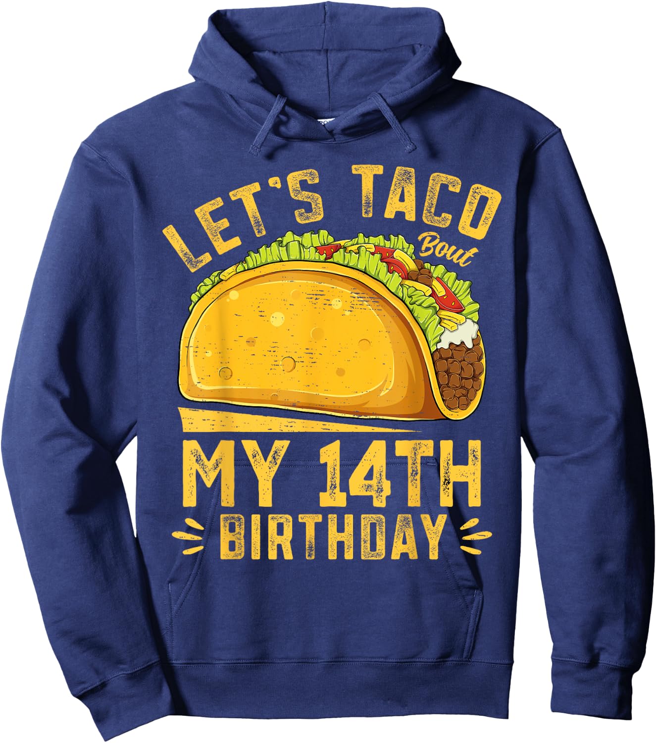 Funny 14 Year Old Let's Taco Bout My 14th Birthday Hoodie - Hoodie | Navy