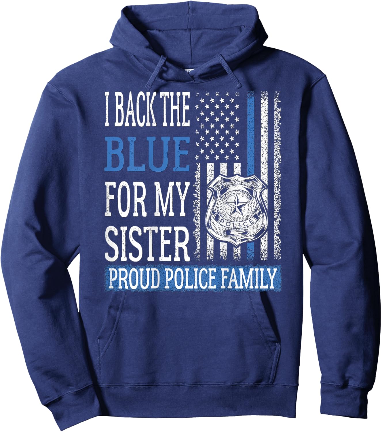 I Back The Blue For My Sister Proud Police Family Cop Family Hoodie - Hoodie | Navy